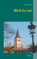 Cover: Bleib bei mir - BoD - Books on Demand
