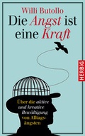 Cover: Die Angst ist eine Kraft - F. A. Herbig Verlagsbuchhandlung GmbH