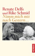 Cover: Nimm mich mit nach Gestern - F. A. Herbig Verlagsbuchhandlung GmbH