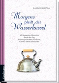 Cover: Morgens pfeift der Wasserkessel. F&uuml;r Menschen mit Demenz - Kaufmann Verlag