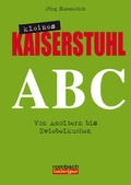 Cover: Kleines Kaiserstuhl ABC - Rombach Druck- und Verlagshaus