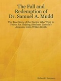 Cover: The Fall and Redemption of Dr. Samuel A. Mudd - Robert K. Summers