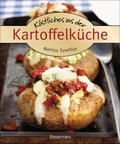 Cover: K&ouml;stliches aus der Kartoffelk&uuml;che. Die besten Kochrezepte. Von Kartoffelgratin bis Kartoffelsalat. - Bassermann