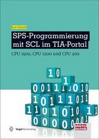 Bild vergrößern Bild: SPS-Programmierung mit SCL im TIA-Portal - Vogel Communications Group GmbH & Co. KG