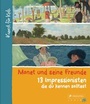 Cover: Monet und seine Freunde. 13 Impressionisten, die du kennen solltest - Prestel