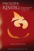 Cover: Phoenix Rising: Collected Papers on Harry Potter, 17-21 May 2007 - Narrate Conferences, Inc.