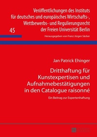 Abbildung von: Dritthaftung für Kunstexpertisen und Aufnahmebestätigungen in den Catalogue raisonné - Peter Lang Verlag