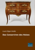 Cover: Das Conserviren des Holzes - Fachbuchverlag-Dresden