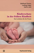 Cover: Kinderschutz in der fr&uuml;hen Kindheit - Psychosozial-Verlag