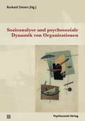 Cover: Sozioanalyse und psychosoziale Dynamik von Organisationen - Psychosozial-Verlag
