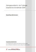 Cover: Zahngesundheit 6- bis 7-j&auml;hriger bayerischer Schulkinder 2009 - VVB Laufersweiler Verlag