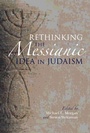Cover: Rethinking the Messianic Idea in Judaism - Indiana University Press