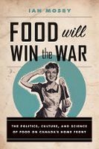 Enlarge image Cover: Food Will Win the War - University of British Columbia Press