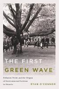Enlarge image Cover: The First Green Wave - University of British Columbia Press