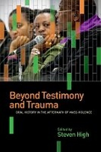 Enlarge image Cover: Beyond Testimony and Trauma - University of British Columbia Press