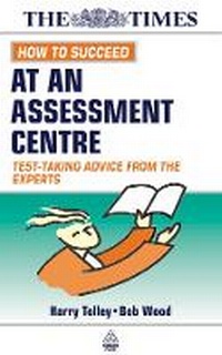 Enlarge image Cover: How to Succeed at an Assessment Centre - Kogan Page Ltd