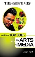 Cover: Getting a Top Job in the Arts and Media - Kogan Page Ltd