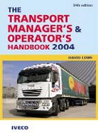 Abbildung von: The Transport Manager's and Operator's Handbook 2004 - Kogan Page Ltd