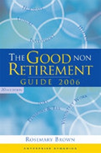 Enlarge image Cover: The Good Non Retirement Guide 2006 - Kogan Page Ltd