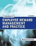 Cover: A Handbook of Employee Reward Management and Practice - Kogan Page Ltd