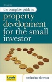 Enlarge image Cover: The Complete Guide to Property Development for the Small Investor - Kogan Page Ltd