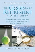 Cover: The Good Non Retirement Guide 2009 - Kogan Page Ltd