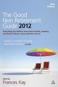 Enlarge image Cover: The Good Non Retirement Guide 2012 - Kogan Page Ltd
