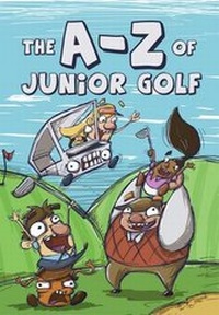 Abbildung von: The A-Z of Junior Golf - Tee 2 Green Academy