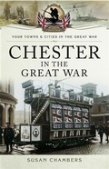 Cover: Chester in the Great War - Pen and Sword