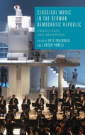 Cover: Classical Music in the German Democratic Republic - Camden House Inc