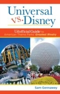 Cover: Universal versus Disney: The Unofficial Guide to American Theme Parks' Greatest Rivalry - Unofficial Guides
