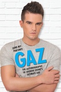 Cover: Gaz (And my Parsnip) - The Autobiography of Geordie Shore's Ultimate Lad - John Blake