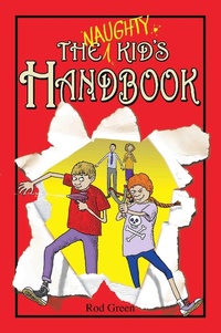 Abbildung von: The Naughty Kid's Handbook - Dino Books