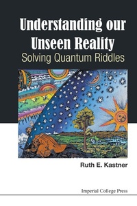 Enlarge image Cover: Understanding Our Unseen Reality: Solving Quantum Riddles - Imperial College Press
