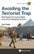 Bild: Avoiding The Terrorist Trap: Why Respect For Human Rights Is The Key To Defeating Terrorism - Imperial College Press