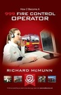 Cover: How to Become a 999 Fire Control Operator: The Ultimate Guide to Becoming a Fire Control Operator - How2become Ltd