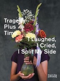 Enlarge image Cover: Tragedy Plus Time - Black Dog Publishing Ltd