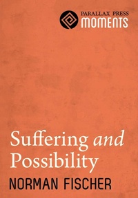 Enlarge image Cover: Suffering and Possibility - Parallax Press
