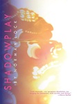 Cover: Shadowplay - Dzanc Books