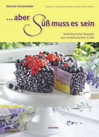 Abbildung von: Aber süß muss es sein - Boyens Buchverlag GmbH & Co. KG