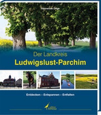 Abbildung von: Der Landkreis Ludwigslust- Der Landkreis Ludwigslust-Parchim - edition limosa
