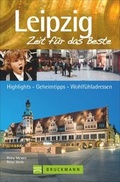 Cover: Leipzig - Zeit f&uuml;r das Beste - Bruckmann