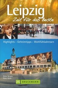 Enlarge image Cover: Leipzig - Zeit für das Beste - Bruckmann