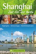 Cover: Shanghai - Zeit f&uuml;r das Beste - Bruckmann