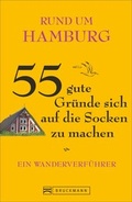 Cover: Rund um Hamburg - 55 gute Gr&uuml;nde sich auf die Socken zu machen - Bruckmann