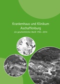 Cover: Krankenhaus und Klinikum Aschaffenburg - Verlag PH.C.W. SCHMIDT bei Rudolph Druck