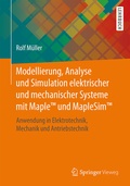Cover: Modellierung, Analyse und Simulation elektrischer und mechanischer Systeme mit MapleT und MapleSimT - Springer Vieweg
