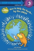 Cover: How to Help the Earth--By the Lorax - Turtleback Books