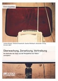 Cover: &Uuml;berwachung, Zersetzung, Vertreibung. Die Methoden der Stasi aus der Perspektive von T&auml;tern und Opfern - Science Factory