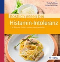 Abbildung von: Köstlich essen bei Histamin-Intoleranz - TRIAS
